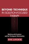 Beyond Technique in Solution-Focused Therapy de Guilford Press