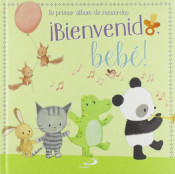 ¡Bienvenido, bebé!: Tu primer álbum de recuerdos