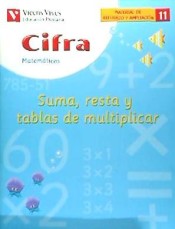 C- 11. Cifra Sumar, restar y tablas de multiplicar de Editorial Vicens-Vives, S.A.