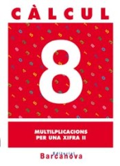 Càlcul 8. Multiplicacions per una xifra II