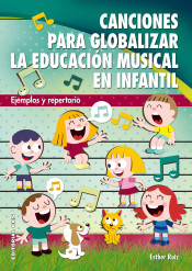 Canciones para globalizar la Educación Musical en Infantil de Editorial CCS