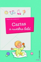 Cartas a nuestro bebé: Diario de embarazo de Ediciones Oniro