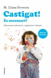 Castigat!: És necessari? alternatives educatives, enginyoses i eficaces de Columna CAT