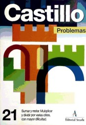 Castillo Problemas 21. Sumar y restar. Multipl. y div. por varias cifras