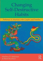 Changing Self-Destructive Habits: Pathways to solutions with couples and families de Routledge