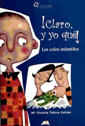 ¡Claro y yo qué!: los celos infantiles