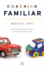 Coaching familiar: ¿Qué hacer cuando nos sentimos superados por nuestros hijos? de B (Ediciones B)