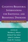 Cognitive-Behavioral Interventions for Emotional and Behavioral Disorders