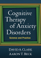Cognitive Therapy of Anxiety Disorders: Science and Practice de GUILFORD PUBN