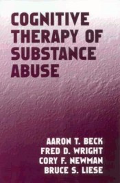Cognitive Therapy of Substance Abuse de Guilford Press