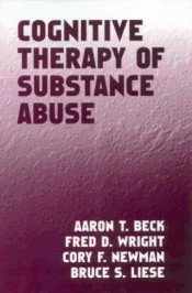 Cognitive Therapy of Substance Abuse