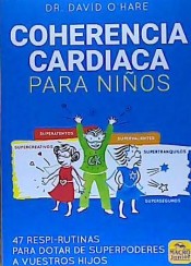 Coherencia Cardiaca para Niños: 47 respi-rutinas para dotar de superpoderes a vuestros hijos de Macro Ediciones 