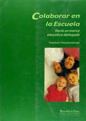 COLABORA EN LA ESCUELA: HACIA UN MARCO EDUCATIVO DIALOGADO de UNIVERSIDAD DE HUELVA. SERVICIO DE PUBLICACIONES