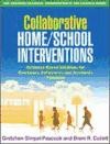 Collaborative Home/School Interventions: Evidence-Based Solutions for Emotional, Behavioral, and Academic Problems