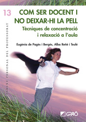 Com ser docent i no deixar-hi la pell de Graó