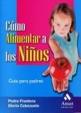 Cómo alimentar a los niños. Guía para padres