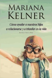 Cómo ayudar a nuestros hijos a relacionarse y a triunfar en la vida de Editorial Círculo Rojo