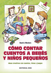 Cómo contar cuentos a bebés y niños pequeños de EDITORIAL CCS