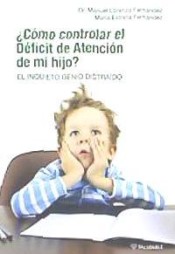 ¿Cómo controlar el Déficit de Atención de mi hijo? EL INQUIETO GENIO DISTRAÍDO