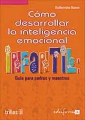 CÓMO DESARROLLAR LA INTELIGENCIA EMOCIONAL INFANTIL