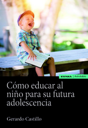Cómo educar al niño para su futura adolescencia de EUNSA. EDICIONES UNIVERSIDAD DE NAVARRA, S.A.