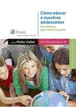 Cómo educar a nuestros adolescentes: un esfuerzo que merece la pena de Wolters Kluwer España / Educación