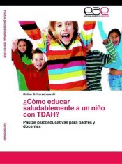 ¿Cómo educar saludablemente a un niño con TDAH? de EAE