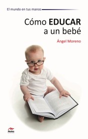 Cómo educar a un bebé de Jorge A. Mestas. Ediciones Escolares