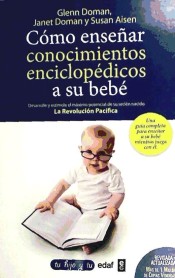 Cómo enseñar conocimientos enciclopédicos a su bebé de Editorial Edaf, S.A.