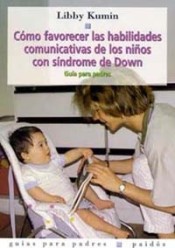 Cómo favorecer las habilidades comunicativas de los niños con síndrome de Down: una guía para padres