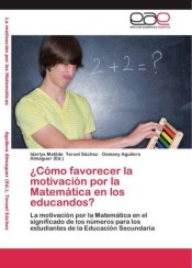 ¿Cómo favorecer la motivación por la Matemática en los educandos?