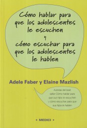 CÓMO HABLAR PARA QUE LOS ADOLESCENTES LE ESCUCHEN