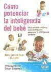 Cómo potenciar la inteligencia del bebé. 65 divertidos juegos y actividades para potenciar la inteligencia del bebé