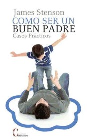Como ser un buen padre: casos prácticos de Ediciones Cristiandad, S.L.
