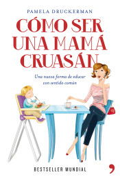 Cómo ser una mamá cruasán de Ediciones Temas de Hoy