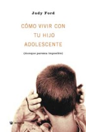 Cómo vivir con tu hijo adolescente