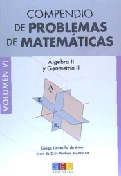 Compendio problemas matemáticas. Vol. VI: Álgebra II y Geometría II de Grupo Editorial Universitario 