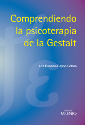 Comprendiendo la psicoterapia de la Gestalt de Editorial Milenio. S.L.