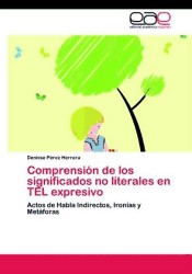Comprensión de los significados no literales en TEL expresivo de LAP Lambert Acad. Publ.