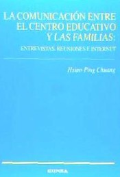 Comunicación entre el centro educativo y las familias: entrevistas, reuniones, internet, La