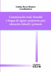 Comunicación total, bimodal y lengua de signos: propuestas para educación infantil y primaria de Servicio de Publicaciones de la Universidad de Oviedo