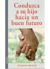 CONDUZCA A SU HIJO HACIA UN BUEN FUTURO de Editorial Medici