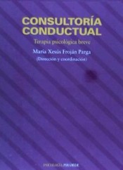 Consultoría conductual: terapia psicológica breve de Ediciones Pirámide, S.A.