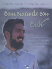 Conversando con Erik. Una mirada gestáltica y relacional en la terapia y educación con niños y adolescentes de Desclée De Brouwer