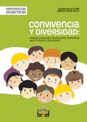 Convivencia y diversidad: cuarenta propuestas de educación intercultural para primaria y secundaria de Brief Editorial