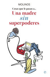 Cosas que le pasan a ...Una madre sin superpoderes de La esfera de los libros, S.L.