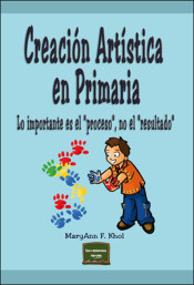 CREACIÓN ARTÍSTICA EN PRIMARIA. Lo importante es el 