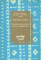 Crear lectores activos. Propuestas para los padres, maestros y bibliotecarios