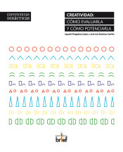 Creatividad : cómo evaluarla y cómo potenciarla