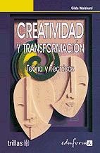 CREATIVIDAD Y TRANSFORMACIÓN. TEORÍA Y TÉCNICAS